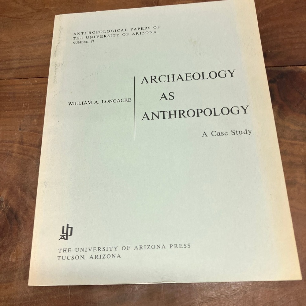 Archaeology as Anthropology Longacre 1970 Case Study Arizona Press